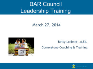 BAR Council Leadership Training March 27, 2014 Betty Lochner, M.Ed.