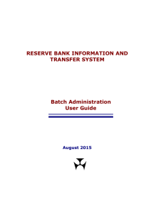 RESERVE BANK INFORMATION AND TRANSFER SYSTEM Batch Administration