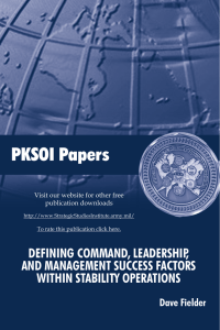 PKSOI Papers DEFINING COMMAND, LEADERSHIP, AND MANAGEMENT SUCCESS FACTORS WITHIN STABILITY OPERATIONS