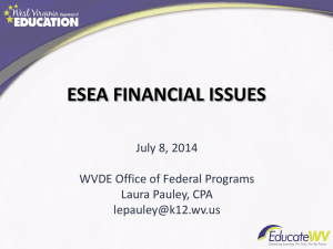 ESEA FINANCIAL ISSUES July 8, 2014  WVDE Office of Federal Programs