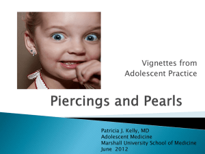 Vignettes from Adolescent Practice Patricia J. Kelly, MD Adolescent Medicine
