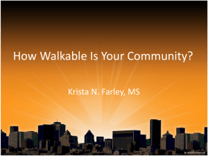 How Walkable Is Your Community? Krista N. Farley, MS
