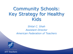 Community Schools: Key Strategy for Healthy Kids Shital C. Shah