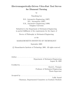 Electromagnetically-Driven Ultra-Fast Tool Servos for Diamond Turning Xiaodong Lu