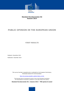 PUBLIC OPINION IN THE EUROPEAN UNION FIRST RESULTS Standard Eurobarometer 82 Autumn 2014