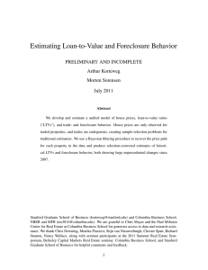 Estimating Loan-to-Value and Foreclosure Behavior PRELIMINARY AND INCOMPLETE Arthur Korteweg Morten Sorensen