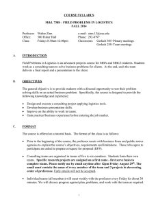 COURSE SYLLABUS  M&amp;L 7388 – FIELD PROBLEMS IN LOGISTICS FALL 2014