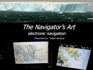 The Navigator’s Art electronic navigation Presented by-  Ralph Naranjo