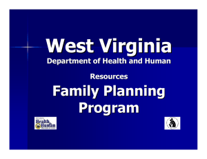 West Virginia Family Planning Program Department of Health and Human