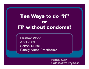 Ten Ways to do “it” or FP without condoms! Heather Wood