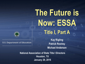 The Future is Now: ESSA Title I, Part A Kay Rigling
