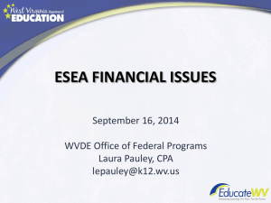 ESEA FINANCIAL ISSUES September 16, 2014 WVDE Office of Federal Programs
