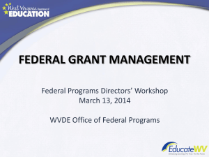 FEDERAL GRANT MANAGEMENT Federal Programs Directors’ Workshop March 13, 2014