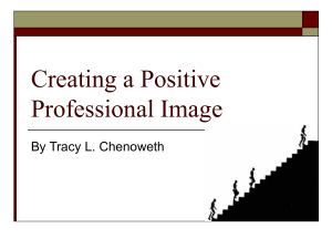 Creating a Positive Professional Image By Tracy L. Chenoweth