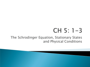 The Schrodinger Equation, Stationary States and Physical Conditions