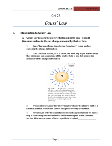 Gauss’	Law CH 23  I. Introduction	to	Gauss’	Law