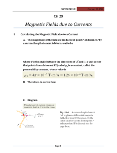 Magnetic	Fields	due	to	Currents CH 29  I. Calculating	the	Magnetic	Field	due	to	a	Current