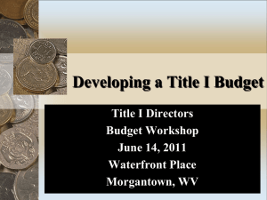 Developing a Title I Budget Title I Directors Budget Workshop June 14, 2011