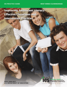 Improving Adolescent Literacy: Effective Classroom and Intervention Practices IES PRACTICE GUIDE