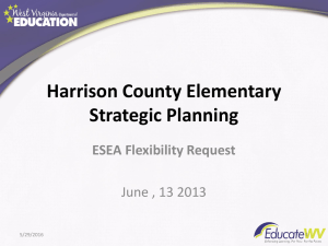 Harrison County Elementary Strategic Planning ESEA Flexibility Request June , 13 2013