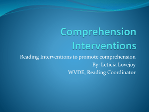 Reading Interventions to promote comprehension By: Leticia Lovejoy WVDE, Reading Coordinator