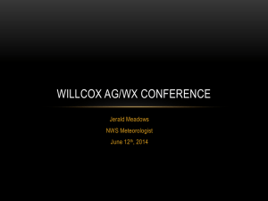 WILLCOX AG/WX CONFERENCE Jerald Meadows NWS Meteorologist June 12