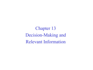 Chapter 13 Decision-Making and Relevant Information