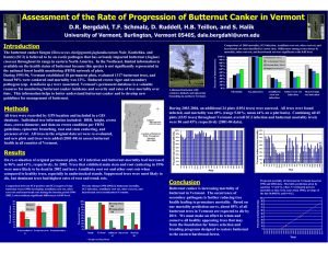 Assessment of the Rate of Progression of Butternut Canker in... D.R. Bergdahl, T.F. Schmalz, D. Ruddell, H.B. Teillon, and S.... Introduction University of Vermont, Burlington, Vermont 05405,