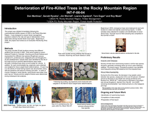Deterioration of Fire-Killed Trees in the Rocky Mountain Region INT-F-06-04 Don Martinez