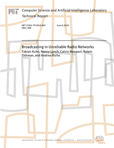 Broadcasting in Unreliable Radio Networks Computer Science and Artificial Intelligence Laboratory