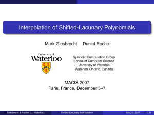 Interpolation of Shifted-Lacunary Polynomials Mark Giesbrecht Daniel Roche MACIS 2007