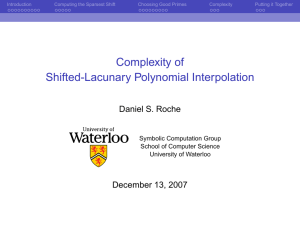 Complexity of Shifted-Lacunary Polynomial Interpolation Daniel S. Roche December 13, 2007