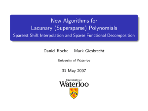 New Algorithms for Lacunary (Supersparse) Polynomials Daniel Roche