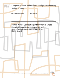 Power-Aware Computing with Dynamic Knobs Computer Science and Artificial Intelligence Laboratory