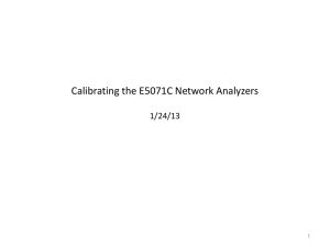 Calibrating the E5071C Network Analyzers 1/24/13 1