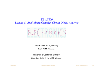 ELECTRONICS EE 42/100 Lecture 5: Analyzing a Complex Circuit: Nodal Analysis