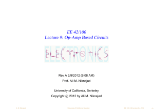 ELECTRONICS EE 42/100 Lecture 9: Op-Amp Based Circuits