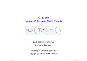 ELECTRONICS EE 42/100 Lecture 10: Op-Amp Based Circuits