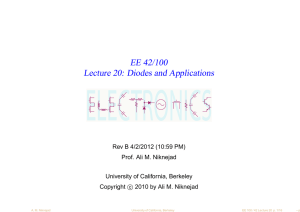 ELECTRONICS EE 42/100 Lecture 20: Diodes and Applications