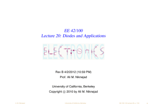 ELECTRONICS EE 42/100 Lecture 20: Diodes and Applications