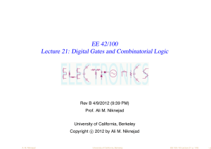 ELECTRONICS EE 42/100 Lecture 21: Digital Gates and Combinatorial Logic