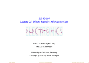 ELECTRONICS EE 42/100 Lecture 25: Binary Signals / Microcontrollers