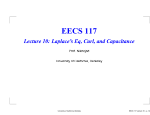 EECS 117 Lecture 10: Laplace’s Eq, Curl, and Capacitance Prof. Niknejad