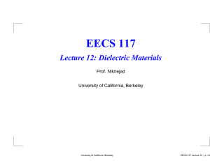 EECS 117 Lecture 12: Dielectric Materials Prof. Niknejad University of California, Berkeley