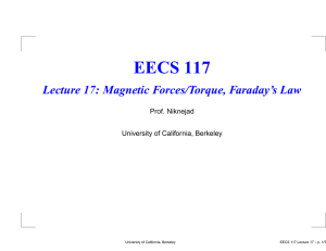 EECS 117 Lecture 17: Magnetic Forces/Torque, Faraday’s Law Prof. Niknejad