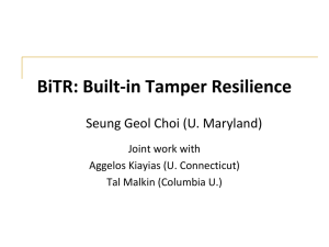 BiTR: Built-in Tamper Resilience Seung Geol Choi (U. Maryland) Joint work with