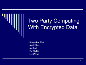 Two Party Computing With Encrypted Data Seung Geol Choi Ariel Elbaz