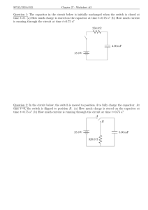 Question 1: The capacitor in the circuit below is initially... time t=0. (a) How much charge is stored on the...