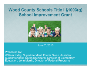 June 7, 2010 Presented by: William Niday, Superintendent; Frieda Owen, Assistant