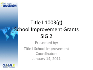 Title I 1003(g) School Improvement Grants SIG 2 Presented by: